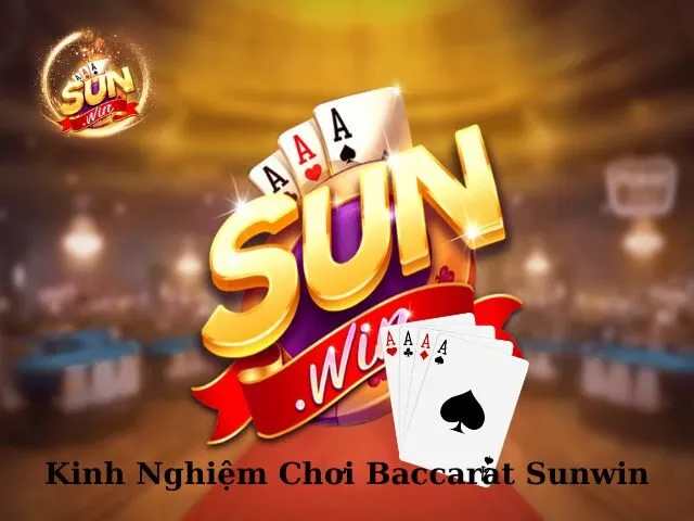 Kinh Nghiệm Chơi Baccarat Sunwin Có 1-0-2 Cực Chất 2024